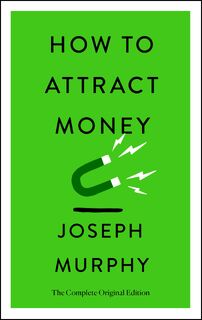 How to Attract Money - Joseph Murphy (ISBN 9781250874504)