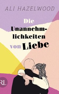 Die Unannehmlichkeiten von Liebe - Die deutsche Ausgabe von "Loathe to Love You" - Ali Hazelwood (ISBN 9783352009891)