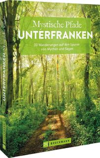 Mystische Pfade Unterfranken - Rainer D. Kröll (ISBN 9783734323805)