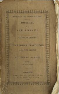 Journal de la vie privée et des conversations de l'empereur Napoléon, à Sainte Hélène par le comte de Las Cases. - Emmanuel-Augustin-Dieudonné-Joseph Comte de Las Cases