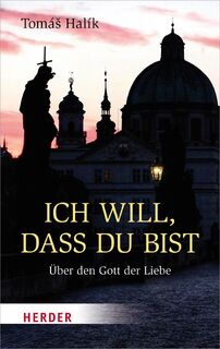 Ich will, dass du bist - Tomás Halík (ISBN 9783451032127)