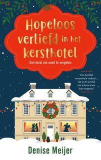 Hopeloos verliefd in het kersthotel - Denise Meijer (ISBN 9789047211556)