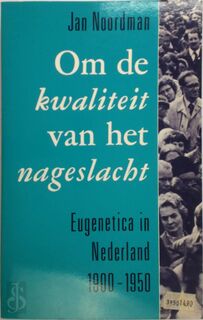Om de kwaliteit van het nageslacht - Jan Noordman (ISBN 9789061682981)