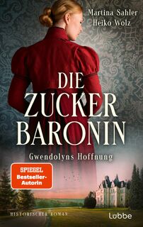 Die Zuckerbaronin - Martina Sahler, Heiko Wolz (ISBN 9783785723050)