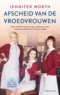 Afscheid van de vroedvrouwen - Jennifer Worth (ISBN 9789026334269)