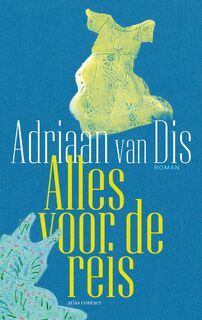 Alles voor de reis - Adriaan van Dis (ISBN 9789025478612)