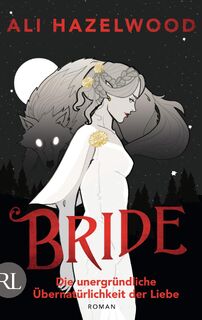 Bride - Die unergründliche Übernatürlichkeit der Liebe - Ali Hazelwood (ISBN 9783352009976)