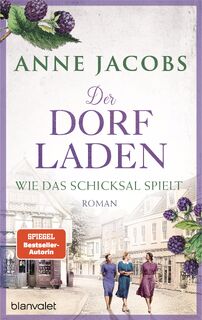 Der Dorfladen - Wie das Schicksal spielt - Anne Jacobs (ISBN 9783764508470)