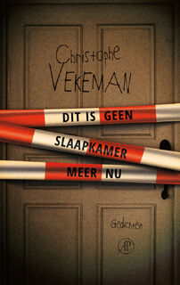 Dit is geen slaapkamer meer nu - Christophe Vekeman (ISBN 9789029505161)