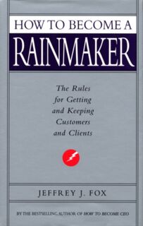 How To Become A Rainmaker - Jeffrey J Fox (ISBN 9780091954949)