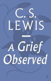 A Grief Observed - C.S. Lewis (ISBN 9780571290680)