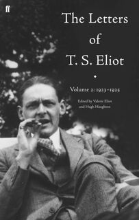 The Letters of T. S. Eliot Volume 2: 1923-1925 - T. S. Eliot (ISBN 9780571140817)