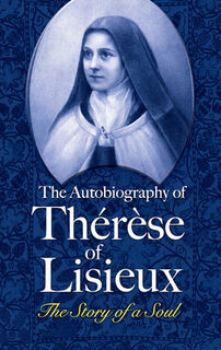 The Autobiography of Therese of Lisieux - Therese (ISBN 9780486463025)