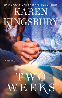 Kingsbury, K: Two Weeks - Karen Kingsbury (ISBN 9781432873868)