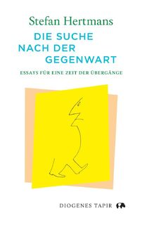 Die Suche nach der Gegenwart - Stefan Hertmans (ISBN 9783257072969)