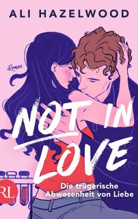 Not in Love - Die trügerische Abwesenheit von Liebe - Ali Hazelwood (ISBN 9783352010071)