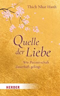 Quelle der Liebe - Thich Nhat Hanh (ISBN 9783451034084)