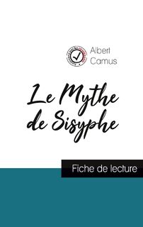 Le Mythe de Sisyphe de Albert Camus (fiche de lecture et analyse complete de l'oeuvre) - Albert Camus (ISBN 9782759303977)