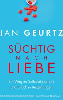 Süchtig nach Liebe - Jan Geurtz (ISBN 9783969330562)