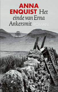 Het einde van Erna Ankersmit - Anna Enquist (ISBN 9789029555487)