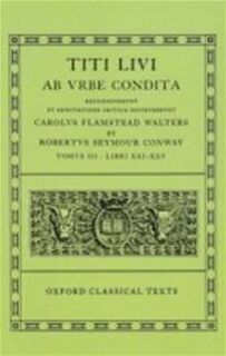 Ab Urbe Condita 3. Books XXI-XXV - Titus Livius (ISBN 9780198146223)