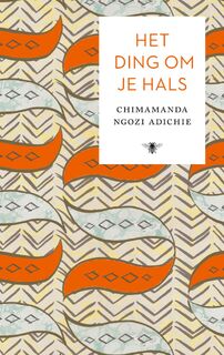 Het ding om je hals - Chimamanda Ngozi Adichie (ISBN 9789023456414)