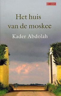 Het huis van de moskee - Kader Abdolah (ISBN 9789044507683)