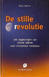 De stille revolutie - John Main, Paul Harris (ISBN 9789076671338)