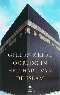 Oorlog in het hart van de Islam - Gilles Kepel (ISBN 9789046700105)
