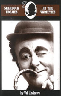 Sherlock Holmes at the Varieties - Val Andrews (ISBN 9780947533823)