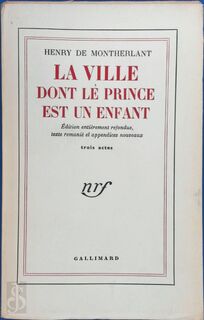 La ville dont le prince est un enfant - Henry de Montherlant