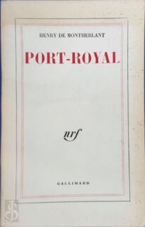 Port-Royal - Henry de Montherlant