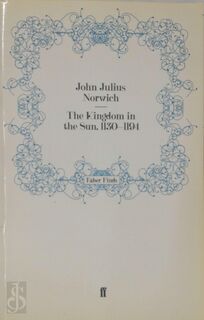 The Kingdom in the Sun, 1130-1194 - John Julius Norwich (ISBN 9780571260447)