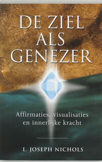De ziel als genezer - L. Joseph Nichols (ISBN 9789020283402)