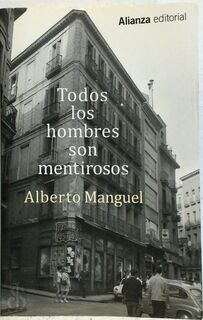 Todos los hombres son mentirosos - Alberto Manguel (ISBN 9788491042327)