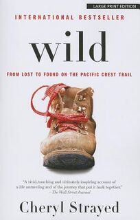 Wild: From Lost to Found on the Pacific Crest Trail - Cheryl Strayed (ISBN 9781594136740)