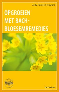 Opgroeien met Bach-Bloesem-Remedies - J. Ramsell-Howard (ISBN 9789060306567)