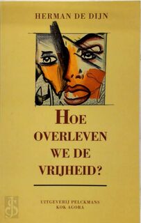 Hoe overleven we de vrijheid? - Herman De Dijn (ISBN 9789028918207)