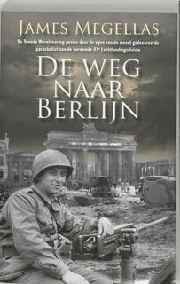 De weg naar Berlijn - James Megellas (ISBN 9789022542507)