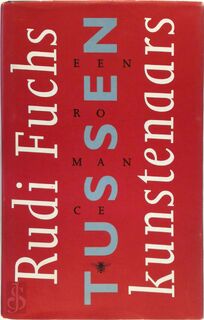 Tussen kunstenaars - Rudi Fuchs (ISBN 9789023439615)