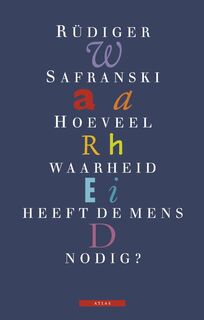 Hoeveel waarheid heeft de mens nodig - Rüdiger Safranski (ISBN 9789045011653)