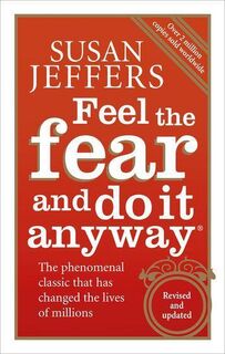 Feel the Fear and Do it Anyway - Susan Jeffers (ISBN 9780091907075)