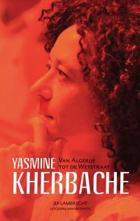 Yasmine Kherbache: van Collo tot de Wetstraat - Jef Lambrecht (ISBN 9789461312709)