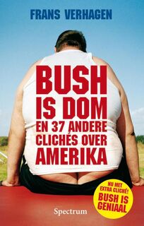 Bush is dom en 37 andere cliches over Amerika - Frans Verhagen (ISBN 9789027414137)