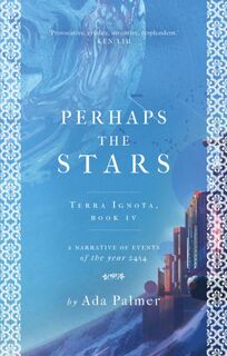 Perhaps the Stars - Palmer Ada Palmer (ISBN 9781786699619)