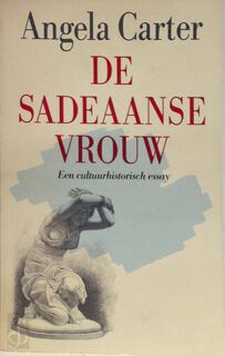 De Sadeaanse vrouw en de ideologie van de pornografie - Angela Carter (ISBN 9789025466442)