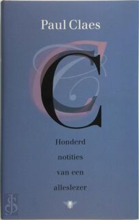 C - Honderd notities van een alleslezer - Paul Claes (ISBN 9789023464990)