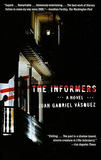 The Informers - Juan Gabriel Vasquez (ISBN 9781594484674)