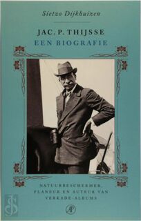 Jac. P. Thijsse, een biografie - Sietzo. Dijkhuizen (ISBN 9789029514187)