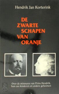 De zwarte schapen van Oranje - Hendrik Jan Korterink (ISBN 9789072540546)